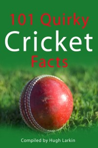Cover 101 Quirky Cricket Facts