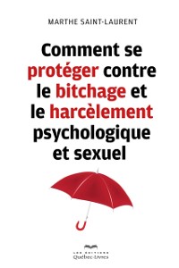 Cover Comment se protéger contre le bitchage et le harcèlement psychologique et sexuel
