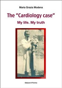 Cover The “Cardiology case” - My life. My truth