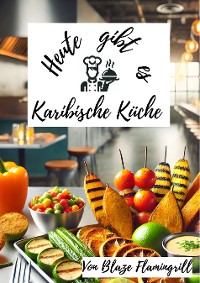 Cover Heute gibt es - Karibische Küche