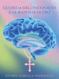 Cover Le grida dell'inconscio e le risposte di Dio