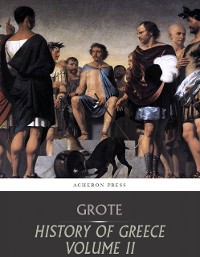 Cover History of Greece Volume 2: Grecian History to the Reign of Pisistratus at Athens