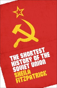 Cover The Shortest History of the Soviet Union