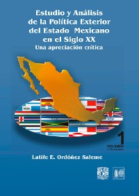 Cover Estudio y análisis de la política exterior del Estado mexicano en el siglo XX. Una apreciación