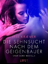 Cover Die Sehnsucht nach dem Geigenbauer: Erotische Novelle