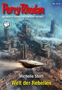 Cover Perry Rhodan 3316: Welt der Rebellen