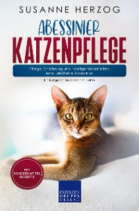 Cover Abessinier Katzenpflege - Pflege, Ernährung und häufige Krankheiten rund um Deine Abessinier