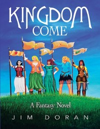 Cover Kingdom Come: A Fantasy Novel