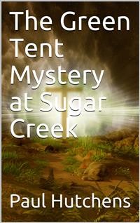 Cover The Green Tent Mystery at Sugar Creek