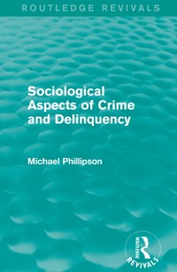 Cover Sociological Aspects of Crime and Delinquency (Routledge Revivals)