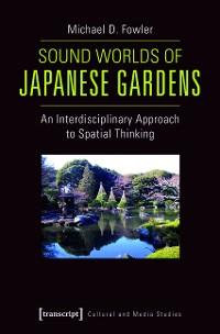 Cover Sound Worlds of Japanese Gardens