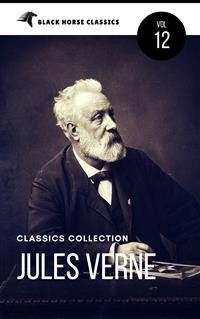 Cover Jules Verne: The Classics Novels Collection [Classics Authors Vol: 12]  (Black Horse Classics) 