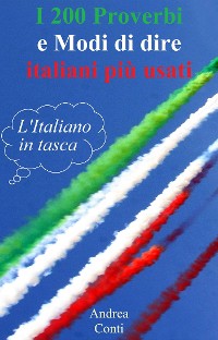Cover I 200 Proverbi e Modi di dire italiani più usati: L'Italiano in tasca