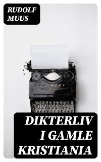 Cover Dikterliv i gamle Kristiania