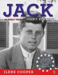 Cover Jack: The Early Years of John F. Kennedy