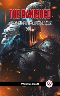 Cover THE BANISHED A SWABIAN HISTORICAL TALE Vol. 3