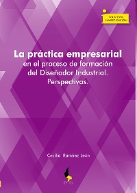 Cover La práctica empresarial en el proceso de formación del Diseñador Industrial. Perspectivas