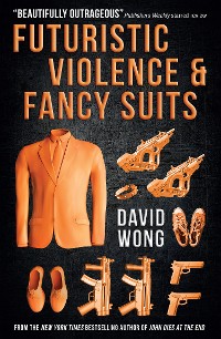 Cover Futuristic Violence and Fancy Suits