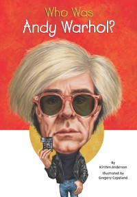 Cover Who Was Andy Warhol?