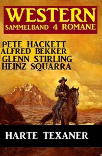 Cover Harte Texaner: Western Sammelband 4 Romane