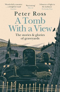 Cover Tomb With a View   The Stories & Glories of Graveyards