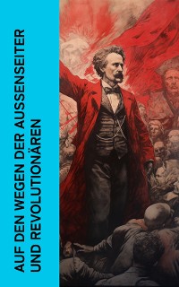 Cover Auf den Wegen der Außenseiter und Revolutionären