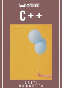 Cover Impara il coding con leggerezza con un linguaggio  flessibile C++