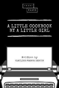 Cover A Little Cookbook by a Little Girl