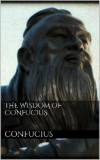 Cover The Wisdom of Confucius