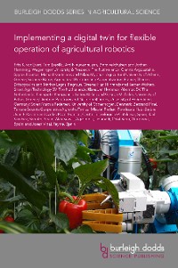 Cover Implementing a digital twin for flexible operation of agricultural robotics