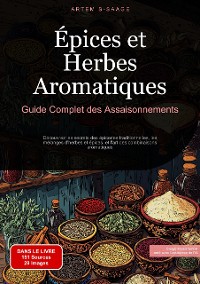 Cover Épices et Herbes Aromatiques: Guide Complet des Assaisonnements