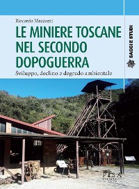 Cover Le miniere toscane nel secondo dopoguerra