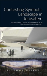 Cover Contesting Symbolic Landscape in Jerusalem
