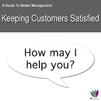 Cover A Guide to Better Management: Keeping Customers Satisfied
