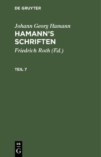 Cover Johann Georg Hamann: Hamann’s Schriften. Teil 7