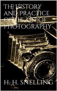 Cover The History and Practice of the Art of Photography