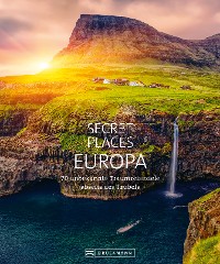 Cover Bildband: Secret Places Europa. Verborgene Orte und wilde Natur.