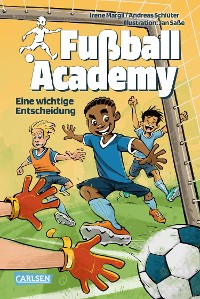 Cover Fußball Academy 1: Eine wichtige Entscheidung