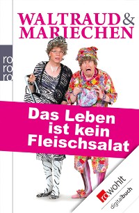 Cover Waltraud & Mariechen: Das Leben ist kein Fleischsalat