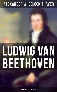 Cover Ludwig van Beethoven (Biography in 3 Volumes)