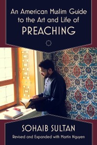 Cover American Muslim Guide to the Art and Life of Preaching