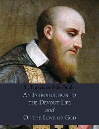 Cover St. Francis de Sales Books: Introduction to the Devout Life & Of the Love of God