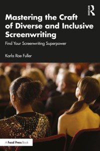 Cover Mastering the Craft of Diverse and Inclusive Screenwriting