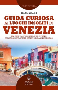 Cover Guida curiosa ai luoghi insoliti di Venezia