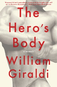 Cover The Hero's Body: A Memoir
