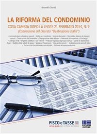 Cover La riforma del condominio. Cosa cambia dopo la legge 21 febbraio 2014, n. 9