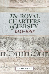 Cover The Royal Charters of Jersey, 1341-1687