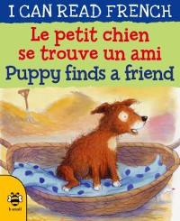 Cover Puppy Finds a Friend/Le petit chien se trouve un ami