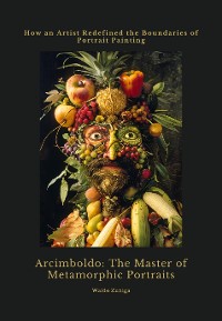 Cover Arcimboldo:  The Master of  Metamorphic Portraits