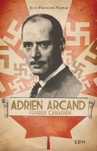 Cover Adrien Arcand, fürher canadien